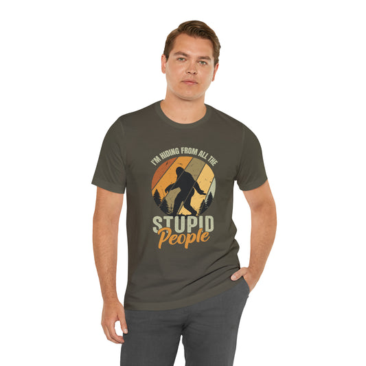 Hiding from all the stupid people-Unisex Short sleeve tee