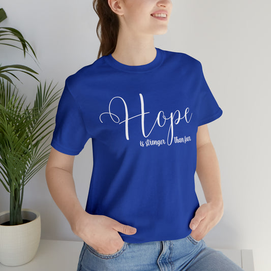 "Hope stronger than fear" - Unisex Short Sleeve Tee