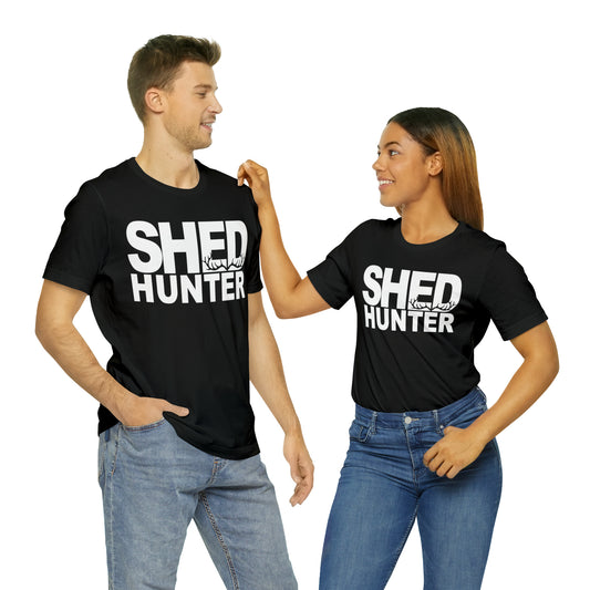 "Shed Hunter" - Unisex Short Sleeve Tee
