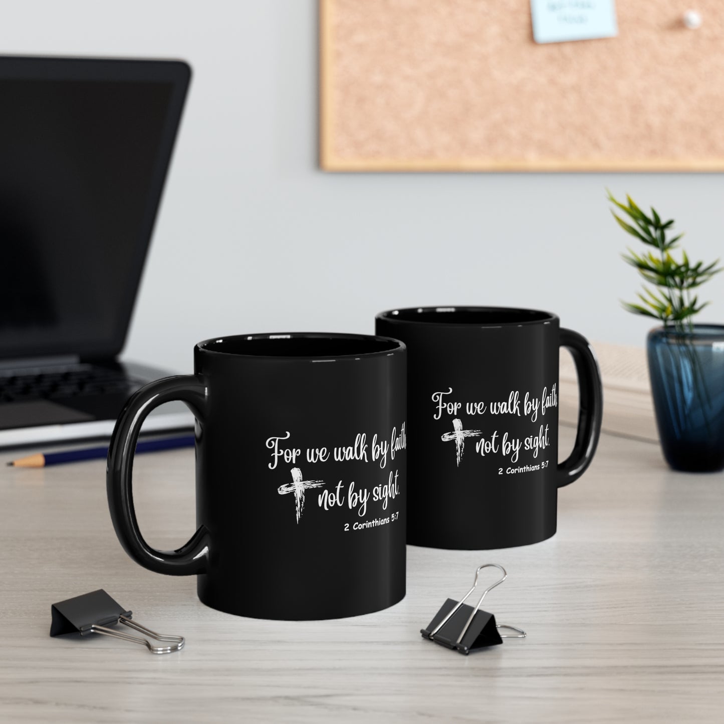 For we walk by faith-11oz Black Mug