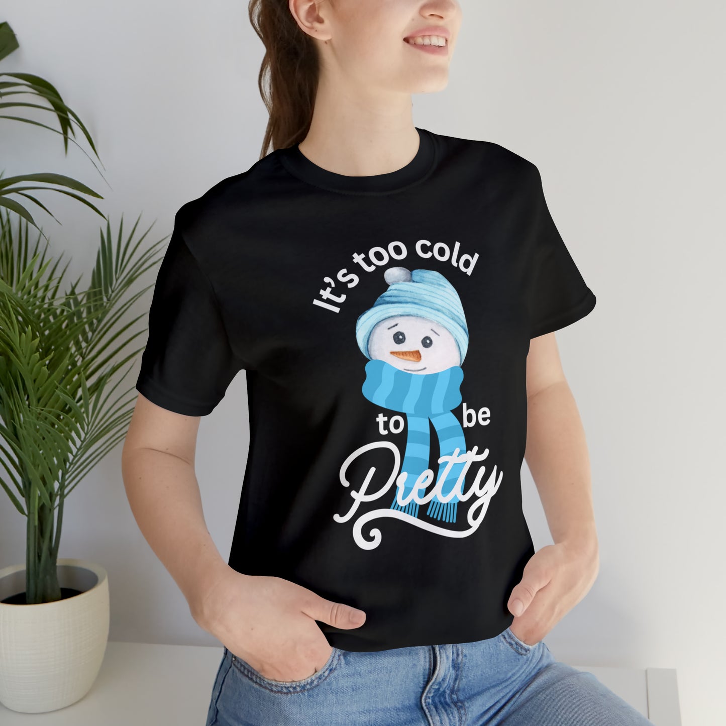 It's too cold - Unisex Jersey Short Sleeve Tee