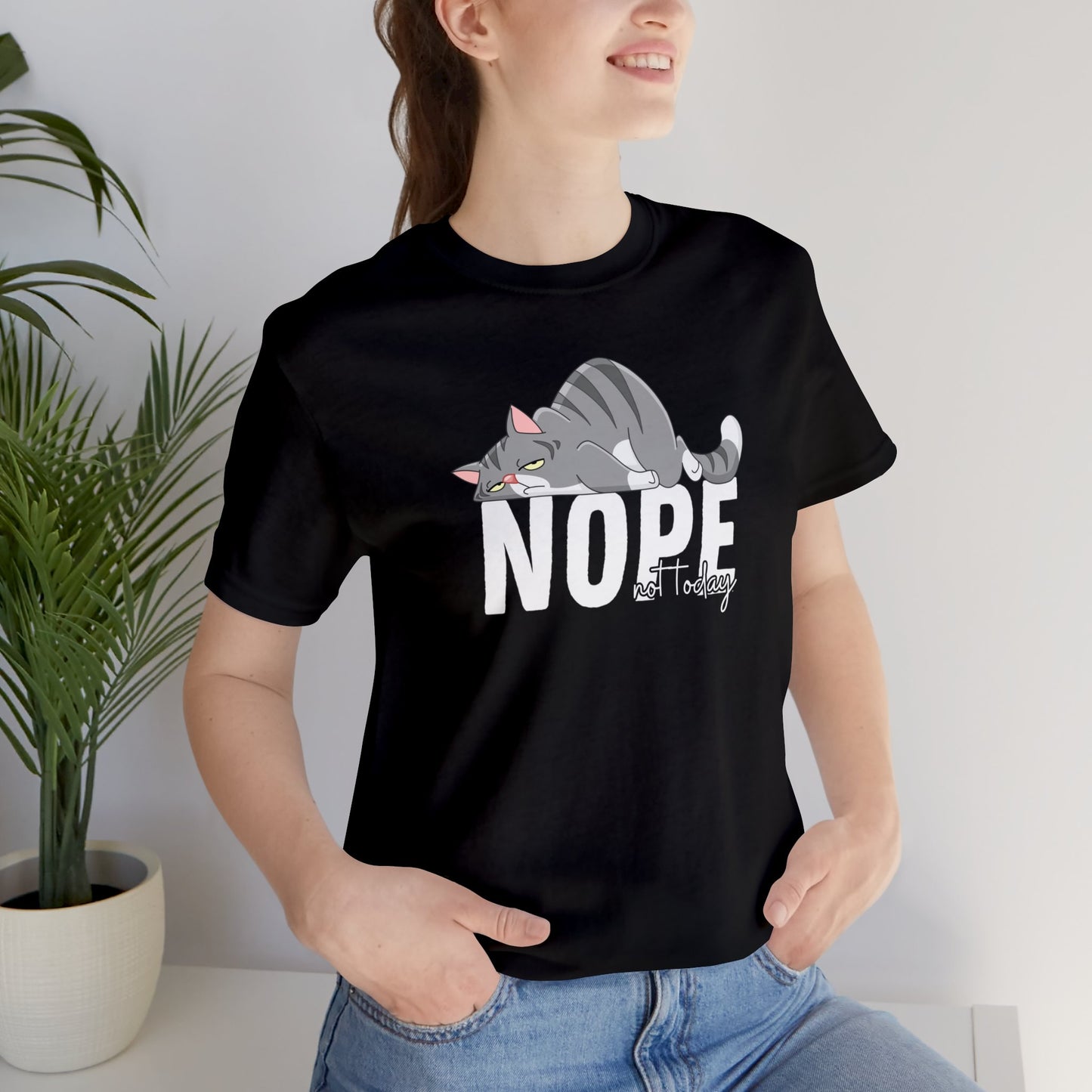 Nope not day - Unisex Jersey Short Sleeve Tee