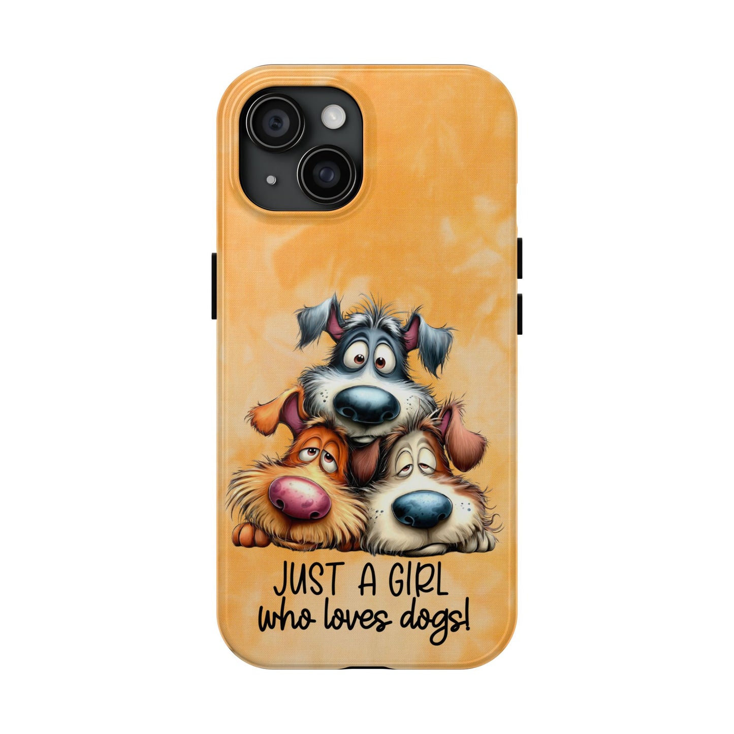 Just A Girl Who Loves Dogs Phone Case — Cute Cartoon Dog Protective Tough Case