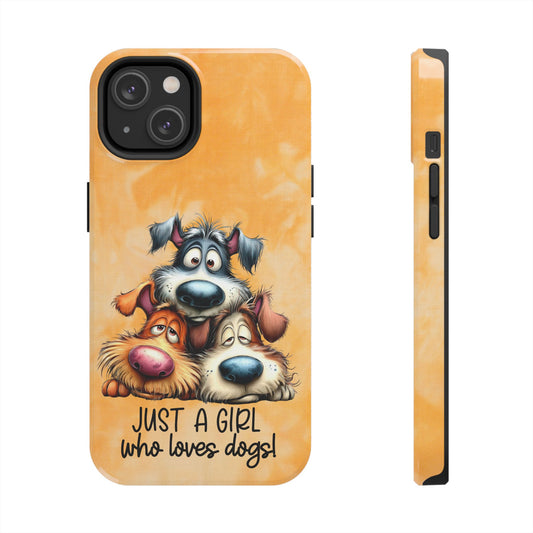 Just A Girl Who Loves Dogs Phone Case — Cute Cartoon Dog Protective Tough Case